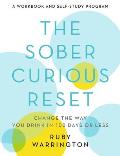 Sober Curious Reset Change the Way You Drink in 100 Days or Less