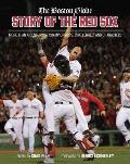 Boston Globe Story of the Red Sox More Than a Century of Championships Challenges & Characters
