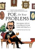 Poe for Your Problems Uncommon Advice from Historys Least Likely Self Help Guru
