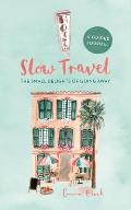 Slow Travel Journal: The Small Delights of Going Away
