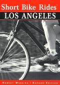 Short Bike Rides in & Around Los Angeles 2nd