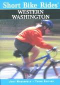 Short Bike Rides Western Washington 3rd Edition