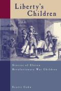 Liberty's Children: Stories of Eleven Revolutionary War Children