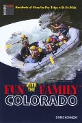 Fun with the Family Colorado Hundreds of Ideas for Day Trips with the Kids
