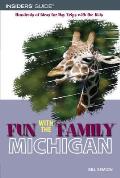 Fun with the Family Michigan Hundreds of Ideas for Day Trips with the Kids