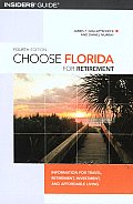 Choose Florida for Retirement: Information For Travel, Retirement, Investment, And Affordable Living, Fourth Edition