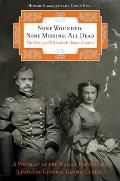 None Wounded None Missing All Dead The Story of Elizabeth Bacon Custer