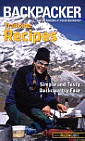 Backpacker Trailside Recipes: Simple and Tasty Backcountry Fare