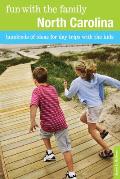 Fun with the Family North Carolina: Hundreds Of Ideas For Day Trips With The Kids