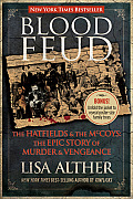 Blood Feud The Hatfields & the McCoys The Epic Story of Murder & Vengeance