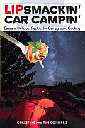 Lipsmackin' Car Campin': Easy And Delicious Recipes For Campground Cooking