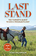 Last Stand Ted Turners Quest to Save a Troubled Planet