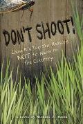 Don't Shoot!: Chase R.'s Top Ten Reasons Not to Move to the Country