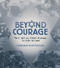 Beyond Courage The Untold Story of Jewish Resistance During the Holocaust