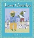 I Love Grandpa: Super Sturdy Picture Books