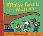 Maisy Goes to the Museum A Maisy First Experience Book