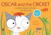 Oscar & the Cricket A Book about Moving & Rolling