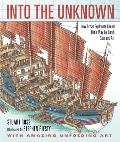 Into the Unknown: How Great Explorers Found Their Way by Land, Sea, and Air