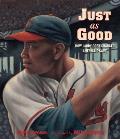 Just as Good How Larry Doby Changed Americas Game