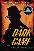 Dark Game True Spy Stories