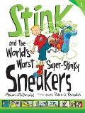 Stink 03 & the Worlds Worst Super Stinky Sneakers