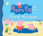Peppa Pig & the Great Vacation