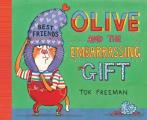 Olive & the Embarrassing Gift