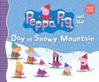 Peppa Pig & the Day at Snowy Mountain