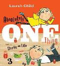 Absolutely One Thing: Featuring Charlie and Lola