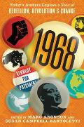 1968 Todays Authors Explore a Year of Rebellion Revolution & Change