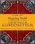 J K Rowlings Wizarding World A Pop Up Gallery of Curiosities
