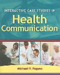 Interactive Case Studies In Health Communication