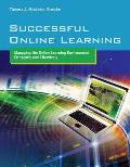 Successful Online Learning: Managing the Online Learning Environment Efficiently and Effectively: Managing the Online Learning Environment Efficiently