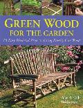 Green Wood For The Garden 15 Easy Weeken