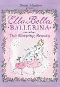 Ella Bella Ballerina & the Sleeping Beauty