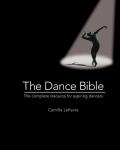 Dance Bible The Complete Resource for Aspiring Dancers