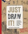 Just Draw It The Dynamic Drawing Course for Anyone with a Pencil & Paper