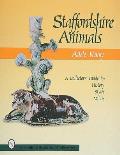 Staffordshire Animals a Collectors Guide to History Styles & Values