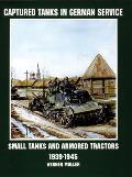 Captured Tanks in German Service: Small Tanks and Armored Tractors 1939-45