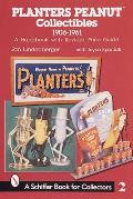 Planters Peanut(tm) Collectibles, 1906-1961: A Handbook with Revised Price Guide