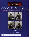Colonels in Blue: Union Army Colonels of the Civil War: - New York -