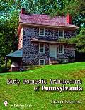 Early Domestic Architecture of Pennsylvania