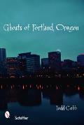 Ghosts of Portland Oregon