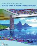 International Award-Winning Pools, Spas, & Water Environments
