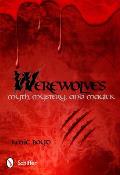 Werewolves: Myth, Mystery, and Magick