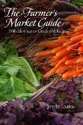 Farmers Market Guide With Identification Guide & Recipes
