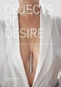 Objects of Desire A Showcase of Modern Erotic Products & the Creative Minds Behind Them