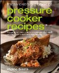 Miss Vickies Big Book of Pressure Cooker Recipes