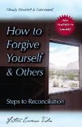 How To Forgive Yourself & Others Steps To Reconciliation