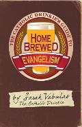 Catholic Drinkies Guide to Homebrewed Evangelism